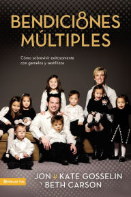 Title: Bendiciones Multiples: Sobreviviendo y floreciendo con gemelos y sextillizos, Author: Jon and Kate Gosselin