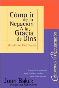 Title: Como IR de la Negacion a la Gracia de Dios, Author: Rick Warren