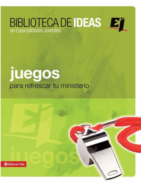 Biblioteca de ideas: Juegos: Para refrescar tu ministerio