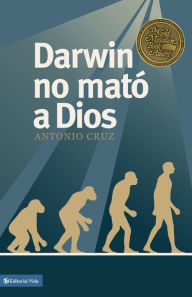 Title: Darwin no mato a Dios, Author: Antonio Cruz