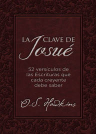 Title: La clave de Josué: 52 versículos bíblicos que todo creyente debe saber, Author: O. S. Hawkins