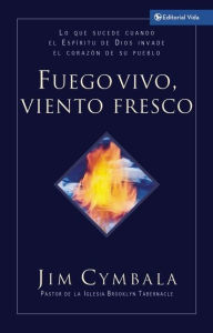 Title: Fuego Vivo, Viento Fresco, Author: Jim Cymbala