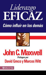 Title: Liderazgo eficaz: Cómo influir en los demás, Author: John C. Maxwell
