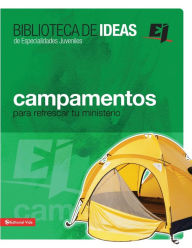 Title: Biblioteca de ideas: Campamentos: Para refrescar tu ministerio, Author: Youth Specialties