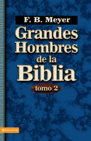 Grandes hombres de la Biblia, tomo 2