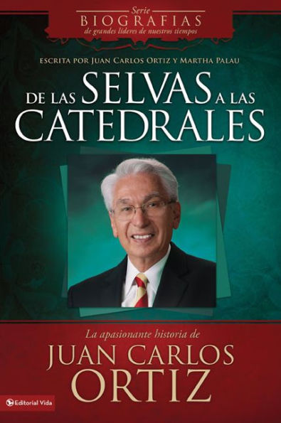 De las selvas a las catedrales: La apasionante historia de Juan Carlos Ortiz