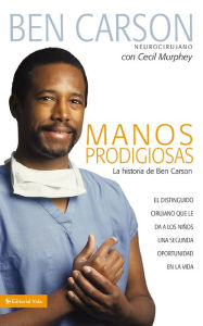 Title: Manos prodigiosas: La historia de Ben Carson, Author: Ben Carson