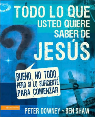 Todo Lo Que Usted Quiere Saber Acerca De Jesúspaperback - 