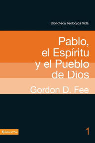 Title: BTV # 01: Pablo, el Espíritu y el pueblo de Dios, Author: Gordon D. Fee