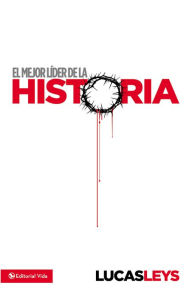 Title: El mejor líder de la historia, Author: Lucas Leys