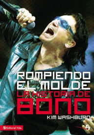 Title: Rompiendo el molde, la historia de Bono, Author: Kim Washburn