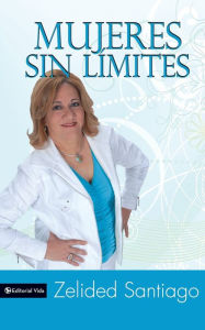 Title: Mujeres sin límites, Author: Zelided Santiago