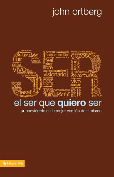 El ser que quiero ser: Conviértete en la mejor versión de ti mismo