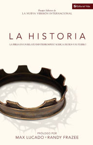 Title: La historia NVI: La Biblia en un relato ininterrumpido acerca de Dios y su pueblo, Author: Max Lucado