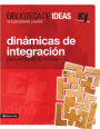 Biblioteca de ideas: Dinámicas de integración: Para refrescar tu ministerio