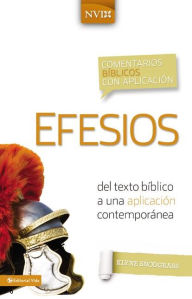 Title: Efesios: Del texto biblico a una aplicacion contemporanea, Author: Klyne Snodgrass