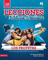 Title: Lecciones biblicas creativas: Los Profetas: 12 lecciones para desarrollar un caracter firme, Author: Esteban Obando