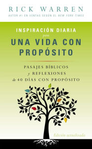 Title: Inspiración diaria para una vida con propósito: Versículos bíblicos y reflexiones de los 40 días con propósito de Rick Warren, Author: Rick Warren
