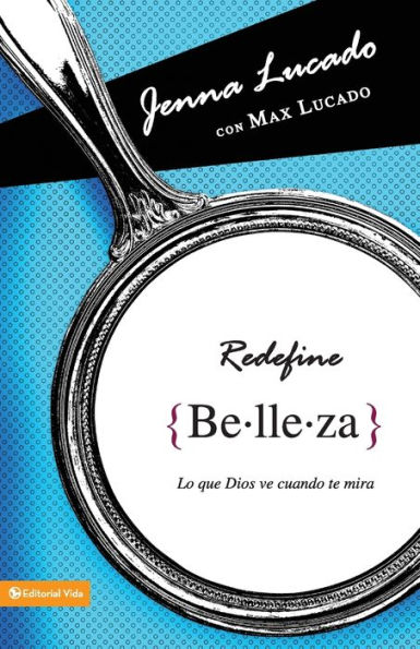 Redefine belleza: Lo que Dios ve cuando te mira