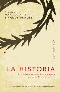 Title: La Historia, teen edition: La Biblia en un relato ininterrumpido acerca de Dios y su pueblo, Author: Zondervan