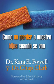 Title: Cómo criar jóvenes de fe sólida: Ideas diarias para edificar sobre convicciones firmes, Author: Kara E. Powell