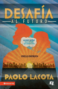 Title: Desafía al futuro, Author: Paolo Lacota