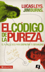 Title: El código de la pureza: El plan de Dios para disfrutar tu sexualidad, Author: Lucas Leys