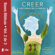 Title: Creer - Historias de la Biblia, Vol. 2: Pensar, actuar y ser como Jesús, Author: Randy Frazee