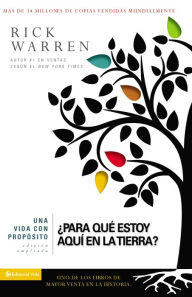 Title: Una vida con propósito: ¿Para qué estoy aquí en la tierra?, Author: Rick Warren