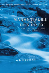 Title: Manantiales en el desierto: Lecturas diarias de la Biblia, Author: L. B. E. Cowman