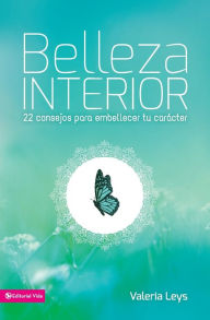 Title: Belleza interior: 22 consejos para embellecer tu carï¿½cter, Author: Valeria Leys