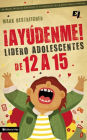 Ayúdenme! Lidero adolescentes de 12 a 15