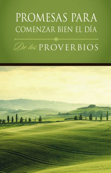 Promesas para comenzar bien el día de los Proverbios: De los Proverbios