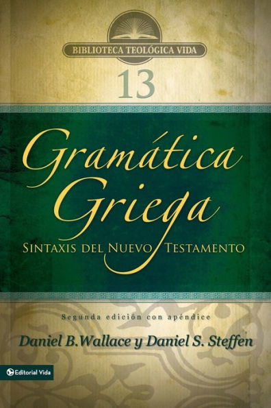 Gramática griega: Sintaxis del Nuevo Testamento - Segunda edición con apéndice