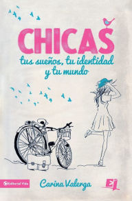 Title: CHICAS, tus sueños, tu identidad y tu mundo, Author: Carina Valerga