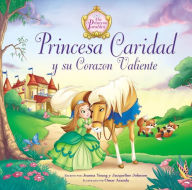 Title: Princesa Caridad y su corazón valiente, Author: Jacqueline Kinney Johnson