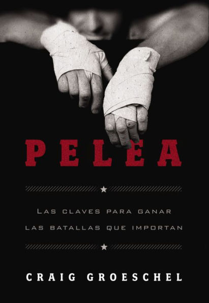 Pelea: Las claves para ganar las batallas que importan