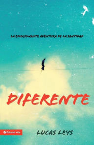 Title: Diferente: La emocionante aventura de la santidad, Author: Lucas Leys