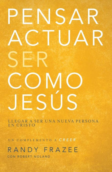 Pensar, actuar, ser como Jesús: Llegar a una nueva persona en Cristo