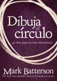 Title: Dibuja el círculo: 40 días para un reto devocional, Author: Mark Batterson