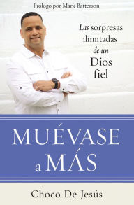 Free audiobook mp3 download Muevase a mas: Las sorpresas ilimitadas de un Dios fiel by Choco De Jesus