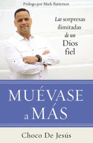 Download ebooks google nook Muevase a mas: Las sorpresas ilimitadas de un Dios fiel iBook PDB by Choco De Jesus 9780829767759 (English literature)