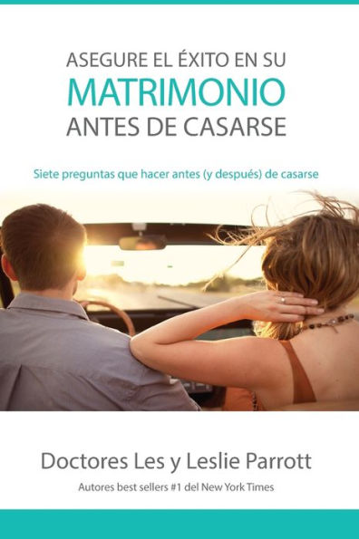 Asegure el éxito en su matrimonio antes de casarse: Siete preguntas que hacer antes (y después) de casarse