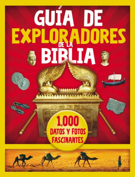 Guía de Exploradores la Biblia: 1000 datos y fotos fascinantes