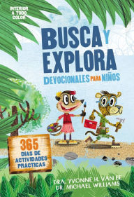 Title: Busca y explora - Devocionales para niños: 365 días de actividades prácticas, Author: Yvonne H. Van Ee