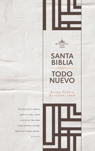 Title: Reina Valera 1960 Biblia del Nuevo Creyente 'Todo Nuevo', Tapa Dura: (RVR60 New Believer's Bible Spanish Edition), Author: RVR 1960- Reina Valera 1960