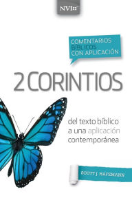 Title: Comentario bíblico con aplicación NVI 2 Corintios: Del texto bíblico a una aplicación contemporánea, Author: Scott J. Hafemann