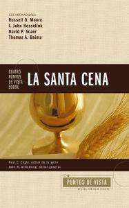 Title: Cuatro puntos de vista sobre la Santa Cena, Author: Zondervan