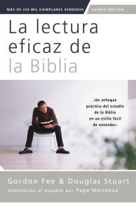 Title: La lectura eficaz de la Biblia, cuarta edición, Author: Gordon D. Fee