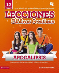 Title: Lecciones bíblicas creativas: Apocalipsis, Author: Randy Southern